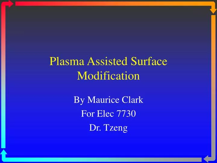plasma assisted surface modification