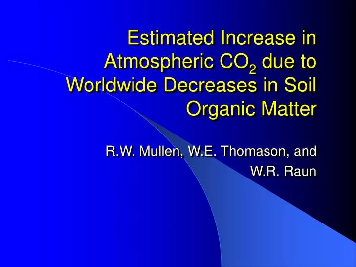 estimated increase in atmospheric co 2 due to worldwide decreases in soil organic matter