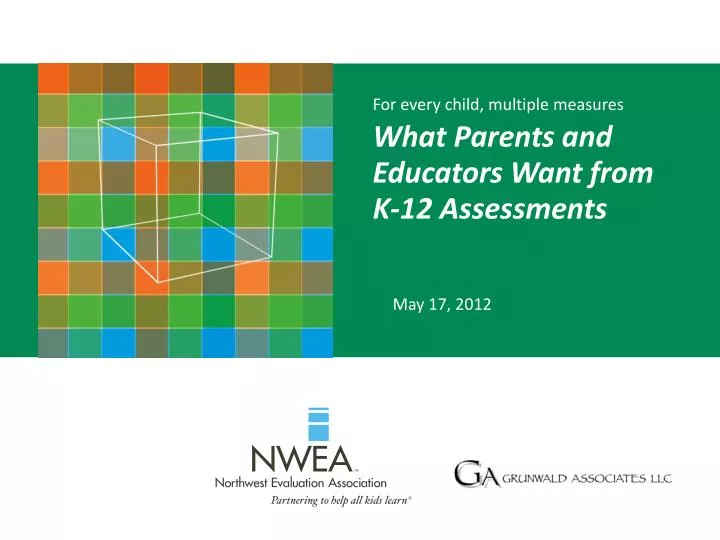 for every child multiple measures what parents and educators want from k 12 assessments