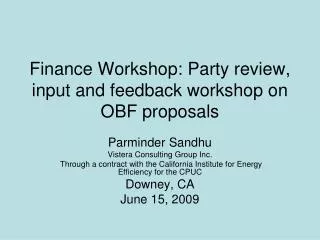 Finance Workshop: Party review, input and feedback workshop on OBF proposals