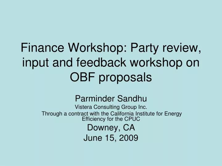 finance workshop party review input and feedback workshop on obf proposals
