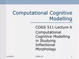 Computational Cognitive Modelling