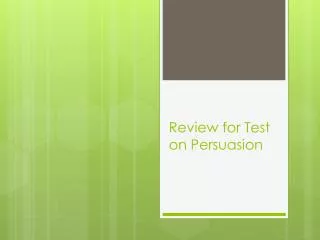 Review for Test on Persuasion