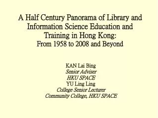 A Half Century Panorama of Library and Information Science Education and Training in Hong Kong : From 1958 to 2008 and B