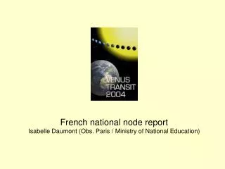 French national node report Isabelle Daumont (Obs. Paris / Ministry of National Education )