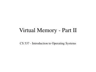Virtual Memory - Part II