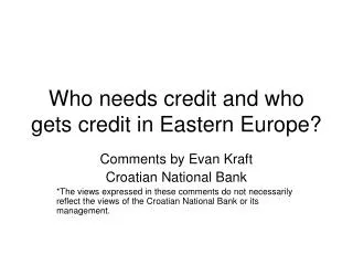 Who needs credit and who gets credit in Eastern Europe?
