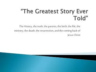 “The Greatest Story Ever Told”