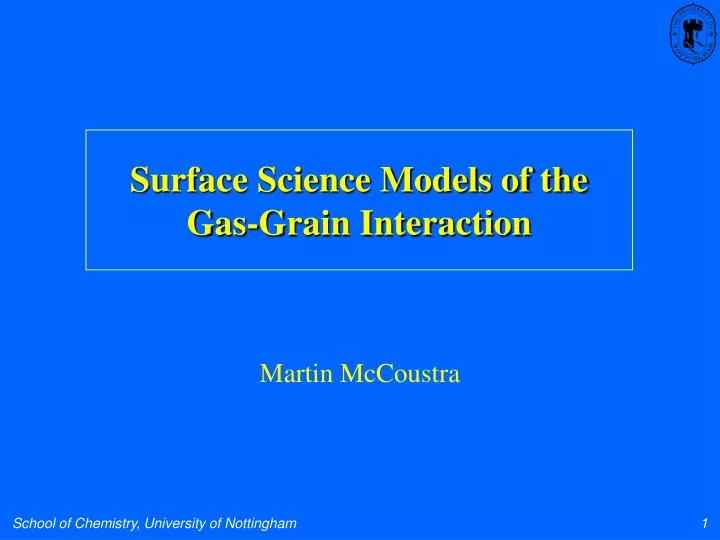 surface science models of the gas grain interaction