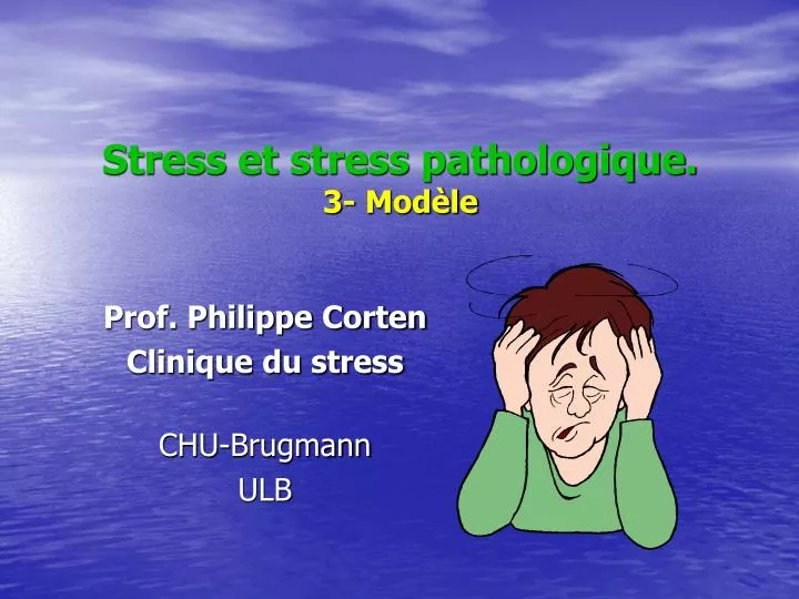 stress et stress pathologique 3 mod le
