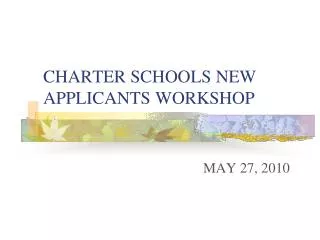 CHARTER SCHOOLS NEW APPLICANTS WORKSHOP