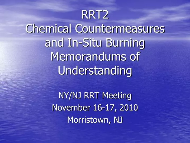 rrt2 chemical countermeasures and in situ burning memorandums of understanding