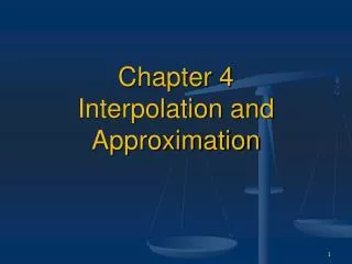 Chapter 4 Interpolation and Approximation