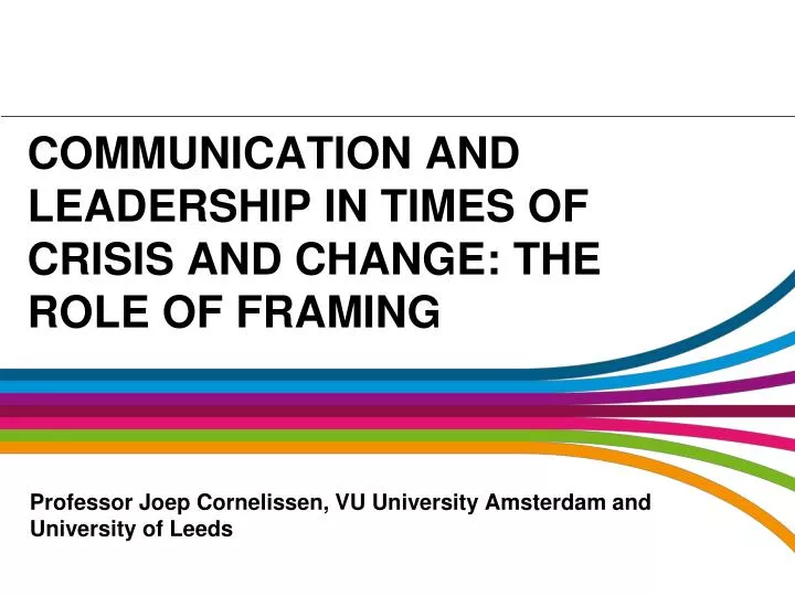 communication and leadership in times of crisis and change the role of framing