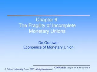 Chapter 6: The Fragility of Incomplete Monetary Unions