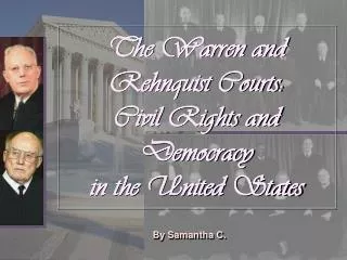 The Warren and Rehnquist Courts: Civil Rights and Democracy in the United States