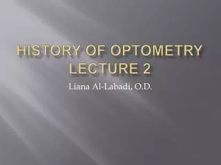 History of optometry lecture 2