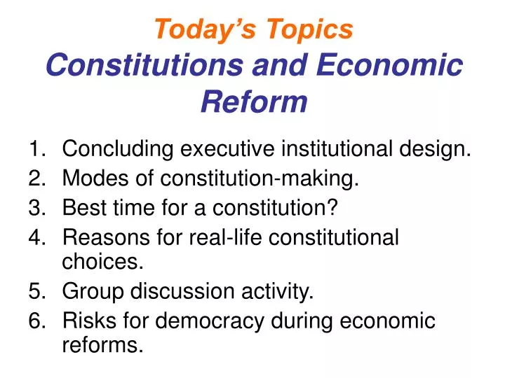 today s topics constitutions and economic reform