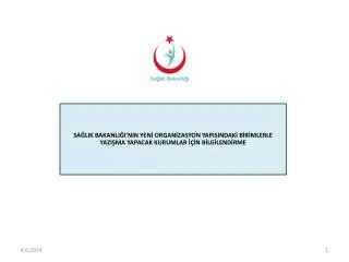 SAĞLIK BAKANLIĞI’NIN YENİ ORGANİZASYON YAPISINDAKİ BİRİMLERLE YAZIŞMA YAPACAK KURUMLAR İÇİN BİLGİLENDİRME