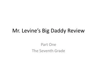 Mr. Levine’s Big Daddy Review