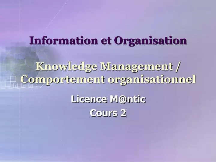 information et organisation knowledge management comportement organisationnel