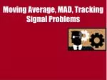 Moving Average, MAD, Tracking Signal Problems - slide 1