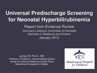 James M. Perrin, MD Professor of Pediatrics, Harvard Medical School Center for Child and Adolescent Health Policy MassGe