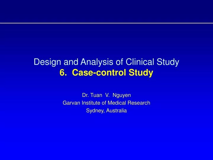 design and analysis of clinical study 6 case control study