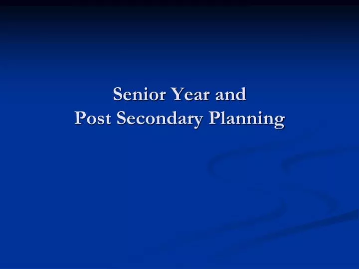 senior year and post secondary planning