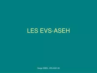 LES EVS-ASEH