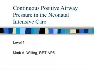 Continuous Positive Airway Pressure in the Neonatal Intensive Care