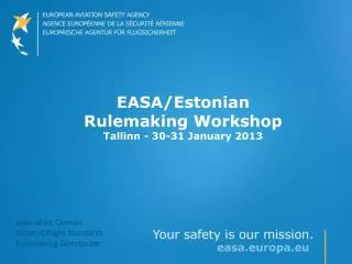 EASA/Estonian Rulemaking Workshop Tallinn - 30-31 January 2013