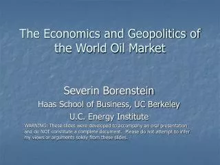 The Economics and Geopolitics of the World Oil Market