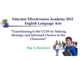 Educator Effectiveness Academy 2012 English Language Arts