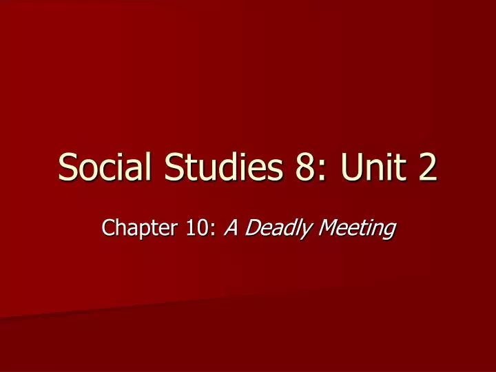 social studies 8 unit 2