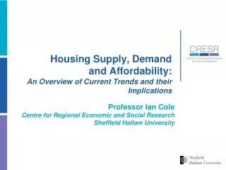 Housing Supply, Demand and Affordability: An Overview of Current Trends and their Implications