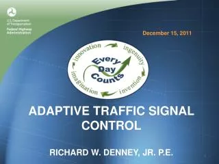 Adaptive Traffic Signal Control Richard W. Denney, Jr. P.E.