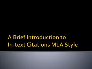 A Brief Introduction to In-text Citations MLA Style