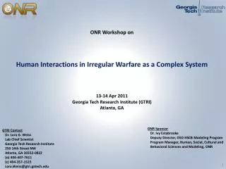 ONR Workshop on Human Interactions in Irregular Warfare as a Complex System 13-14 Apr 2011 Georgia Tech Research Institu