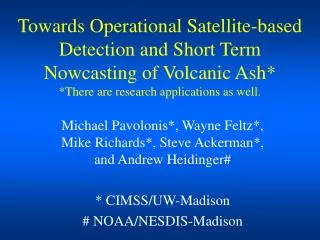 Towards Operational Satellite-based Detection and Short Term Nowcasting of Volcanic Ash* *There are research application