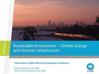 Paul Holper, CSIRO Marine &amp; Atmospheric Research Sustainable Futures for TAFE Gordon TAFE, Geelong, 9 May 2008