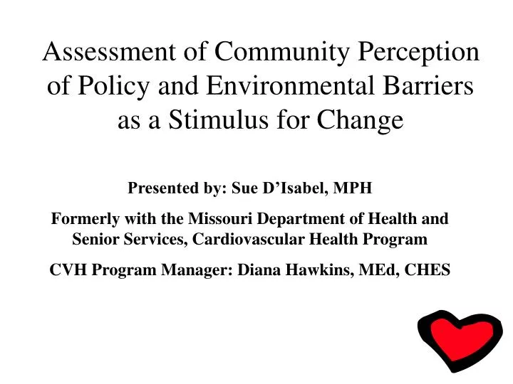 assessment of community perception of policy and environmental barriers as a stimulus for change
