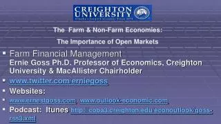 Farm Financial Management Ernie Goss Ph.D. Professor of Economics, Creighton University &amp; MacAllister Chairholder w