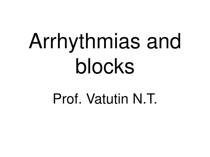 arrhythmias and blocks