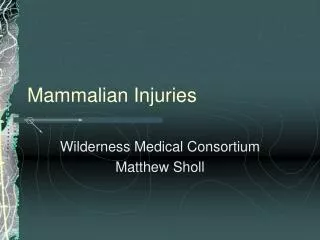 Mammalian Injuries