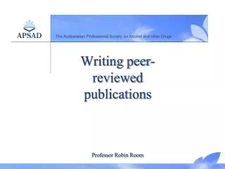 Writing peer-reviewed publications Professor Robin Room