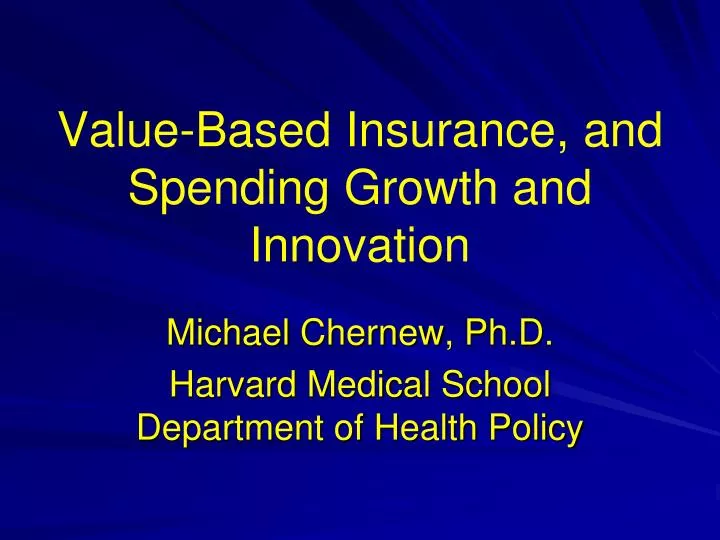 value based insurance and spending growth and innovation
