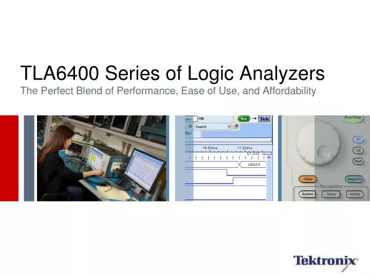 tla6400 series of logic analyzers the perfect blend of performance ease of use and affordability