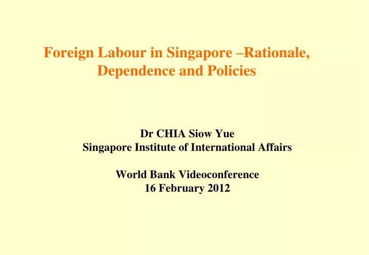 foreign labour in singapore rationale dependence and policies