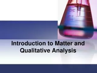 Introduction to Matter and Qualitative Analysis